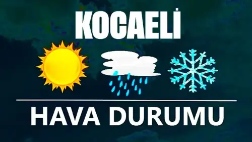 9 Mart 2025 Kocaeli hava durumu: Kocaeli'de bugün havalar nasıl olacak?