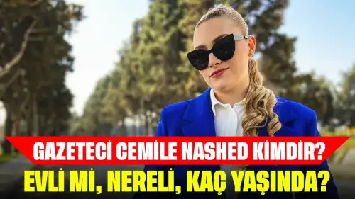 Gazeteci Cemile Nashed Kimdir? Evli mi, Nereli, Kaç Yaşında?