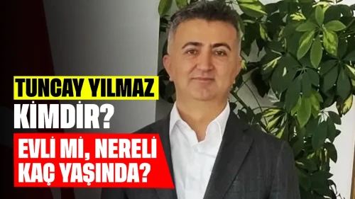 Tuncay Yılmaz Kimdir? Evli mi, Nereli, Kaç Yaşında?