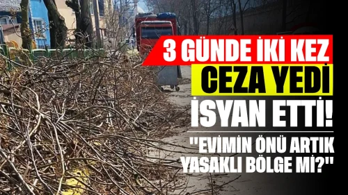 3 günde iki kez ceza yedi, isyan etti: "Evimin önü artık yasaklı bölge mi?"