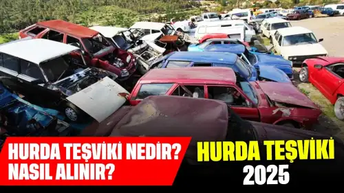 2025 Hurda Teşviki: Hurda Teşviki Nedir, Nasıl Alınır?