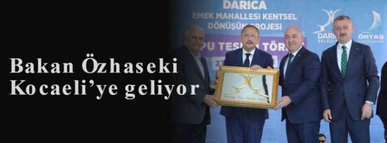 Bakan Özhaseki Kocaeli’ye geliyor 4