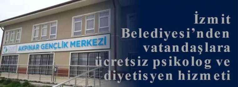 İzmit Belediyesi’nden vatandaşlara ücretsiz psikolog ve diyetisyen hizmeti 2