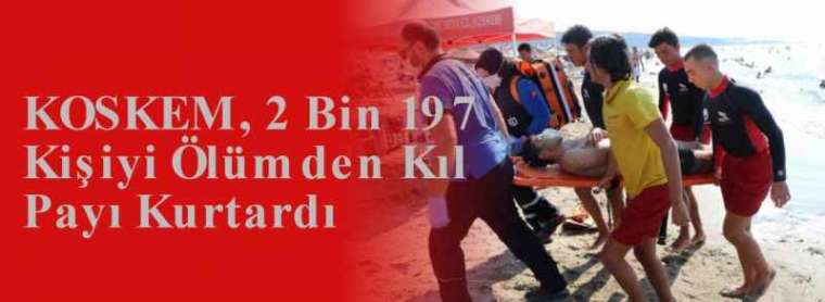 KOSKEM, 2 Bin 197 Kişiyi Ölümden Kıl Payı Kurtardı 4