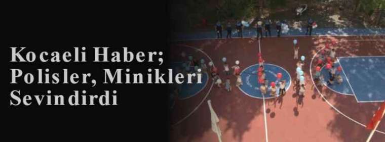 Kocaeli Haber; Polisler, Minikleri Sevindirdi  6