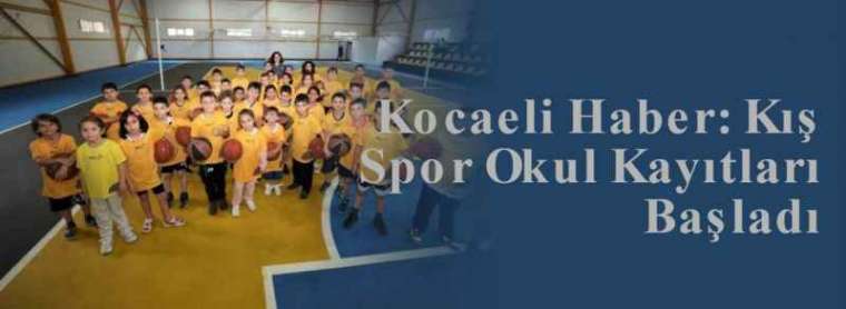 Kocaeli Haber: Kış Spor Okul Kayıtları Başladı 4