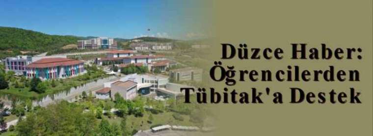 Düzce Haber: Öğrencilerden Tübitak'a Destek 2