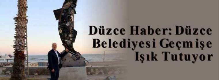 Düzce Haber: Düzce Belediyesi Geçmişe Işık Tutuyor 3