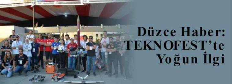 Düzce Haber: TEKNOFEST’te Yoğun İlgi 5