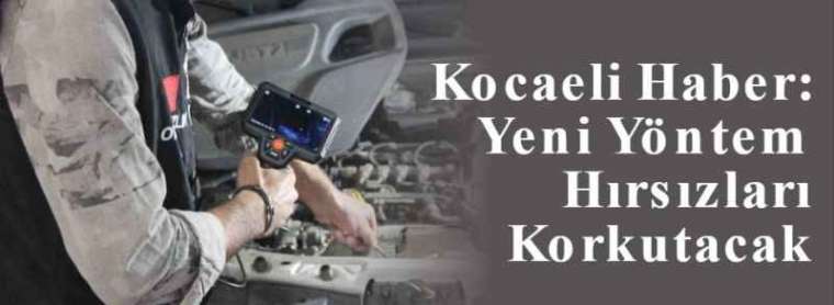 Kocaeli Haber: Yeni Yöntem Hırsızları Korkutacak 8