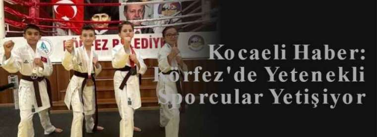 Kocaeli Haber: Körfez'de Yetenekli Sporcular Yetişiyor 4