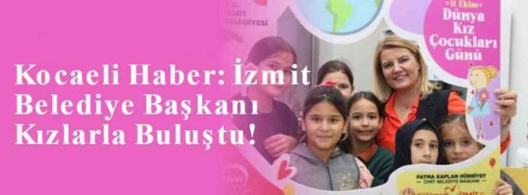 Kocaeli Haber. İzmit Belediye Başkanı Genç Kızlarla Buluştu! 5