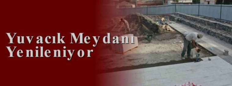 Yuvacık Meydanı Yenileniyor 3