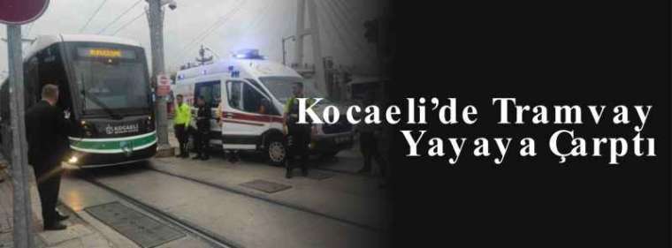 Kocaeli’de Tramvay Yayaya Çarptı 6