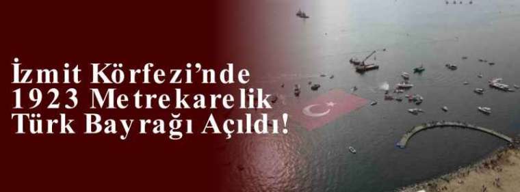 İzmit Körfezi’nde 1923 Metrekarelik Türk Bayrağı Açıldı! 10