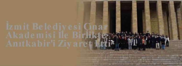 İzmit Belediyesi Çınar Akademisi İle Birlikte Anıtkabir'i Ziyaret Etti 4