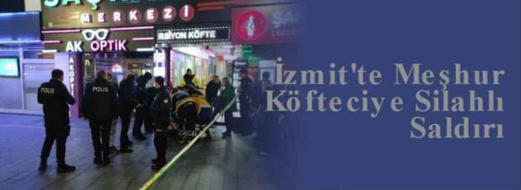  İzmit'te Meşhur Köfteciye Silahlı Saldırı 9