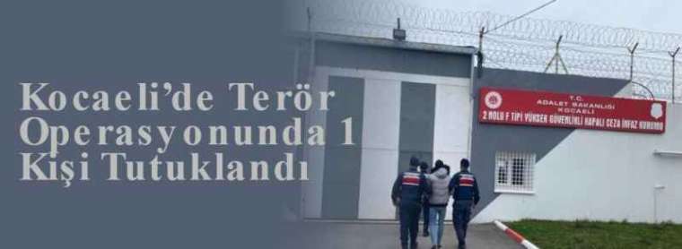 Kocaeli’de Terör Operasyonunda 1 Kişi Tutuklandı 2