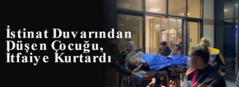 İstinat Duvarından Düşen Çocuğu, İtfaiye Kurtardı 3