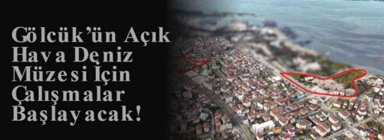 Gölcük’ün Açık Hava Deniz Müzesi İçin Çalışmalar Başlayacak! 3