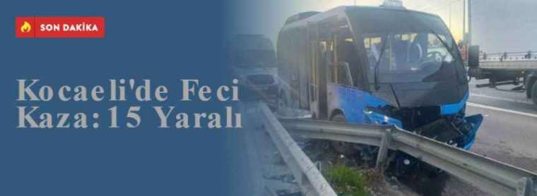 Kocaeli'de Feci Kaza: 15 Yaralı 7