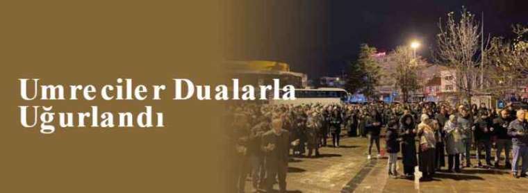 Umreciler Dualarla Uğurlandı 3