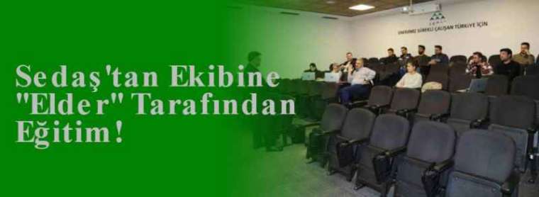 Sedaş'tan Ekibine ''Elder'' Tarafından Eğitim! 4