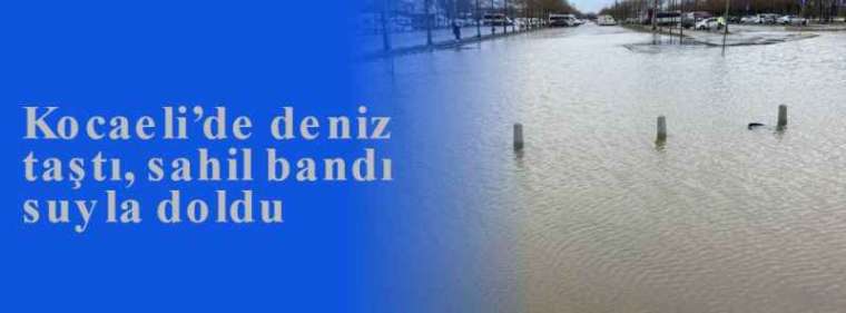 Kocaeli’de deniz taştı, sahil bandı suyla doldu 9