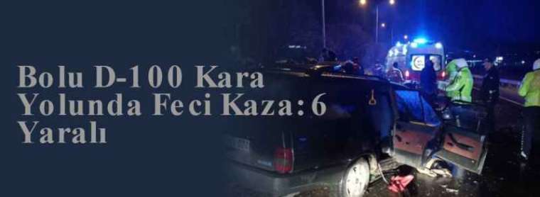 Bolu D-100 Kara Yolunda Feci Kaza: 6 Yaralı 8