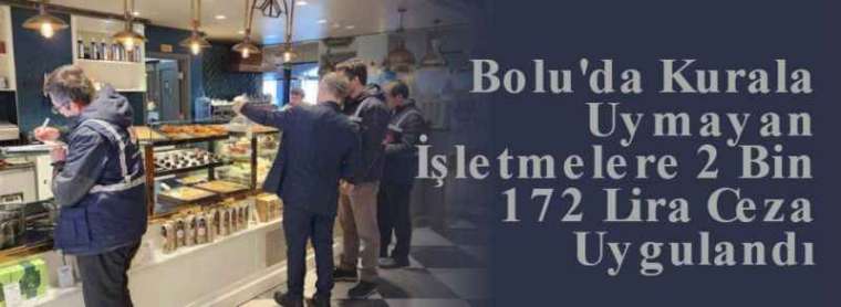 Bolu'da Kurala Uymayan İşletmelere 2 Bin 172 Lira Ceza Uygulandı 4