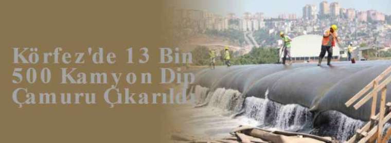 Körfez'de 13 Bin 500 Kamyon Dip Çamuru Çıkarıldı 5