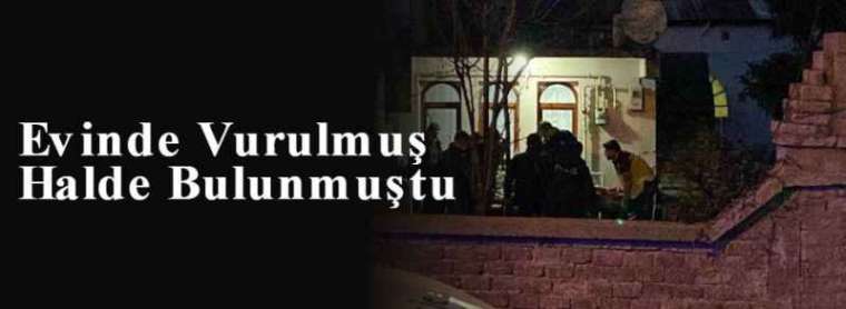 Evinde Vurulmuş Halde Bulunmuştu 7