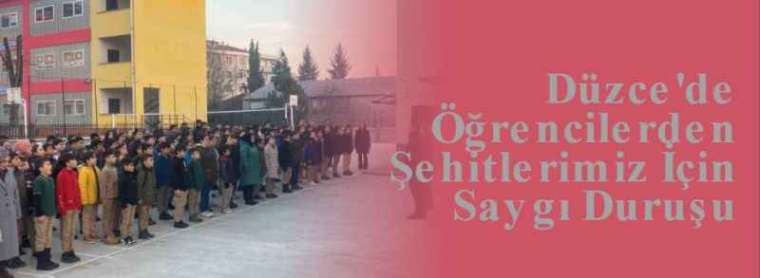 Düzce'de Öğrencilerden Şehitlerimiz İçin Saygı Duruşu 7