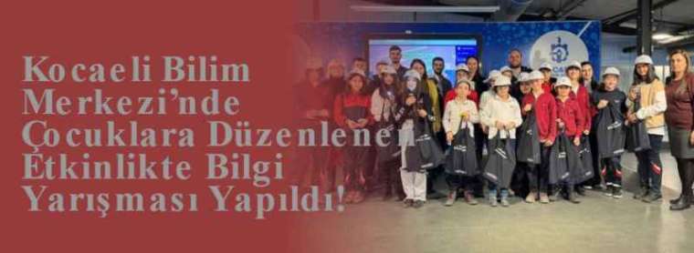  Kocaeli Bilim Merkezi’nde Çocuklara Düzenlenen Etkinlikte Bilgi Yarışması Yapıldı! 4