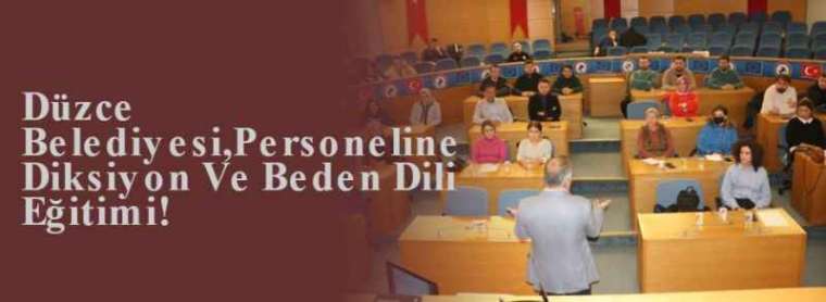 Düzce Belediyesi,Personeline Diksiyon Ve Beden Dili Eğitimi! 4