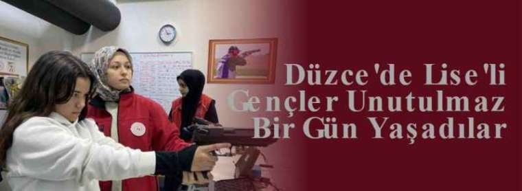 Düzce'de Lise'li Gençler Unutulmaz Bir Gün Yaşadılar 5