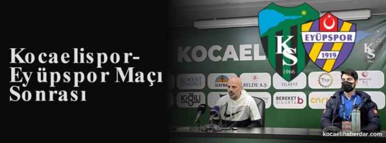 Kocaelispor-Eyüpspor Maçı Sonrası 3