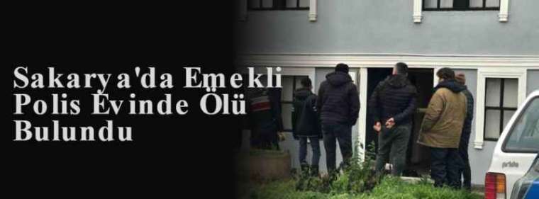 Sakarya'da Emekli Polis Evinde Ölü Bulundu 7