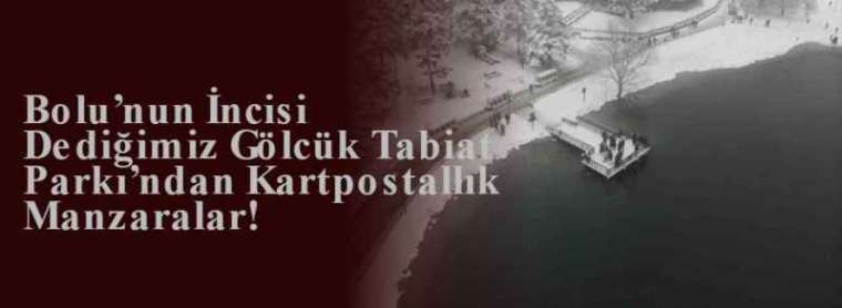 Bolu’nun İncisi Dediğimiz Gölcük Tabiat Parkı’ndan Kartpostallık Manzaralar! 11