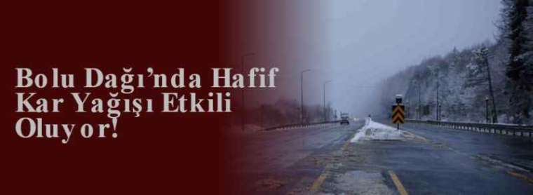 Bolu Dağı’nda Hafif Kar Yağışı Etkili Oluyor! 4