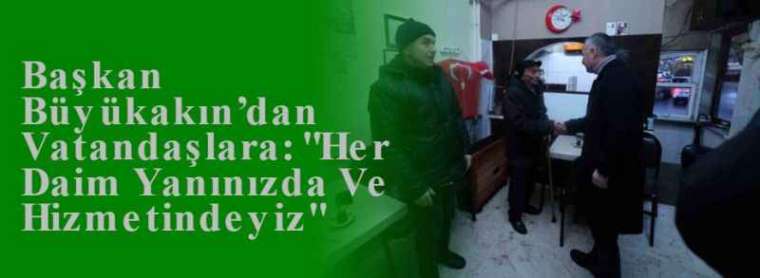 Başkan Büyükakın’dan Vatandaşlara: "Her Daim Yanınızda Ve Hizmetindeyiz" 4