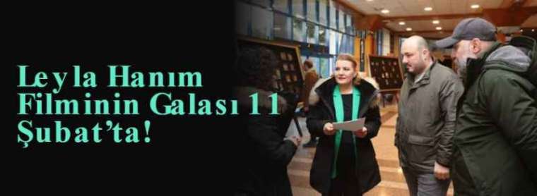 Leyla Hanım Filminin Galası 11 Şubat’ta! 3