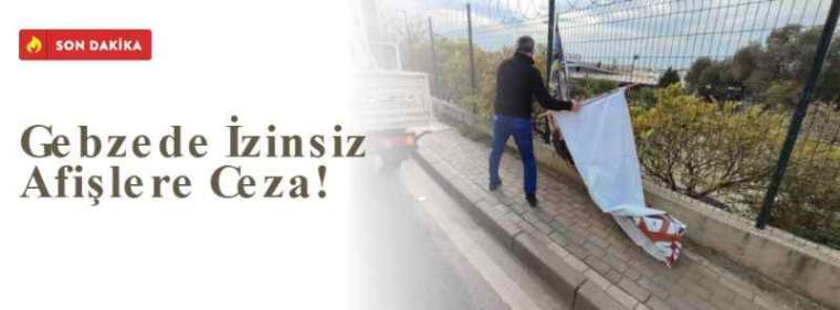 Gebzede İzinsiz Afişlere Ceza! 4