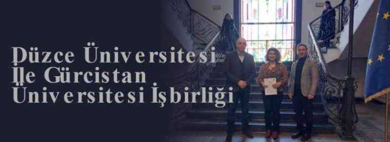 Düzce Üniversitesi İle Gürcistan Üniversitesi İşbirliği 4