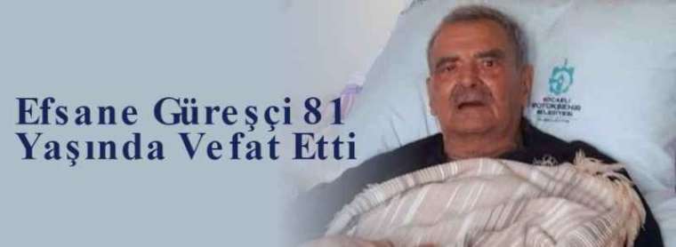 Efsane Güreşçi 81 Yaşında Vefat Etti 3