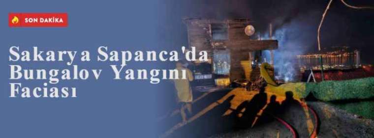 Sakarya Sapanca'da Bungalov Yangını Faciası 3