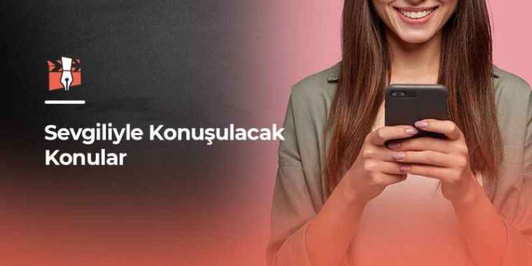 Sevgiliyle Konuşulacak Konular