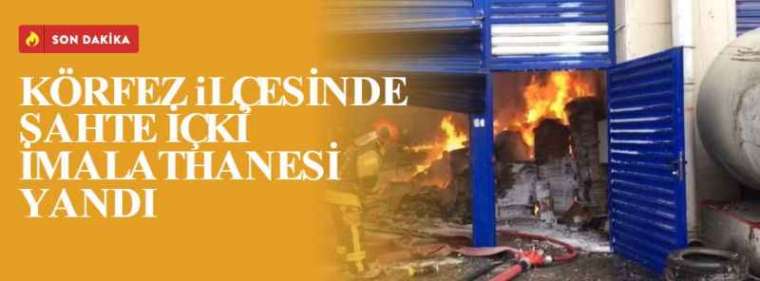 KÖRFEZ iLÇESİNDE SAHTE İÇKİ İMALATHANESİ YANDI 6