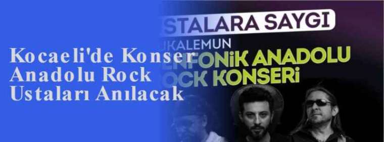 Kocaeli'de Konser Anadolu Rock Ustaları Anılacak 2