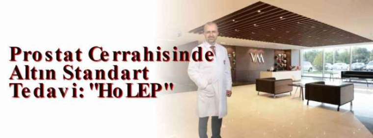 Prostat Cerrahisinde Altın Standart Tedavi: "HoLEP" 2